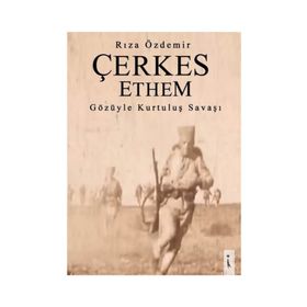Çerkes Ethem Gözüyle Kurtuluş Savaşı - Rıza Özdemir