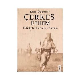 Çerkes Ethem Gözüyle Kurtuluş Savaşı - Rıza Özdemir