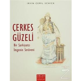 Çerkes Güzeli - Irvin Cemil Schick