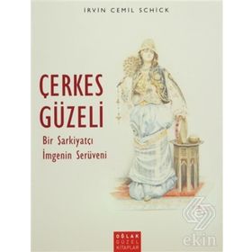Çerkes Güzeli - Irvin Cemil Schick