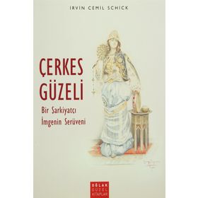 Çerkes Güzeli - Irvin Cemil Schick