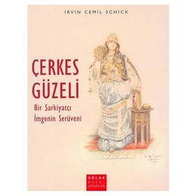 Çerkes Güzeli - Irvin Cemil Schick