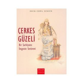 Çerkes Güzeli - Irvin Cemil Schick