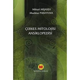 Çerkes Mitolojisi Ansiklopedisi - Mihail Mijayev
