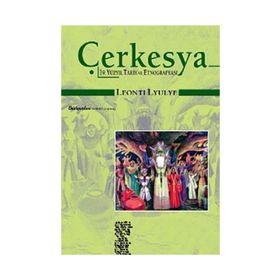 ÇERKESYA BAĞIMSIZLIK SAVAŞI (19. YÜZYIL TARIHI VE ETNOGRAFYASI) - ARTHUR FONVILL
