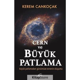 Cern ve Büyük Patlama - Kerem Cankoçak