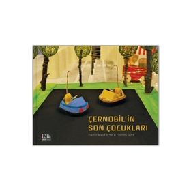 Çernobil'in Son Çocukları - Deniz Mert İçöz