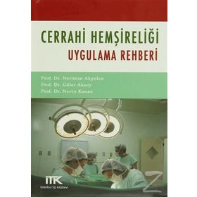 CERRAHI HEMŞİRELİĞİ UYGULAMA REHBERI - GÜLER AKSOY;NERIMAN AKYOLCU;NEVIN KANAN