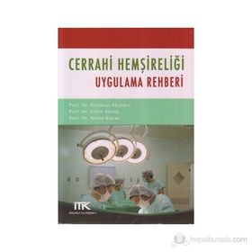 CERRAHI HEMŞİRELİĞİ UYGULAMA REHBERI - GÜLER AKSOY;NERIMAN AKYOLCU;NEVIN KANAN