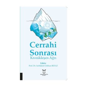 Cerrahi Sonrası Kronikleşen Ağrı - Serbülent Gökhan Beyaz