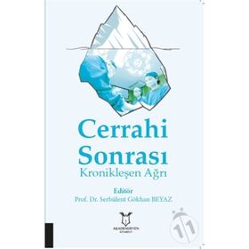 Cerrahi Sonrası Kronikleşen Ağrı - Serbülent Gökhan Beyaz