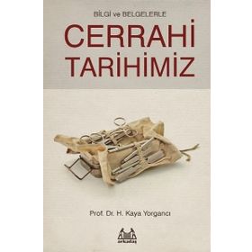 Cerrahi Tarihimiz - H. Kaya Yorgancı