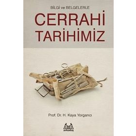 Cerrahi Tarihimiz - H. Kaya Yorgancı
