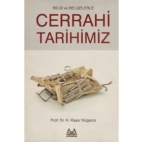 Cerrahi Tarihimiz - H. Kaya Yorgancı