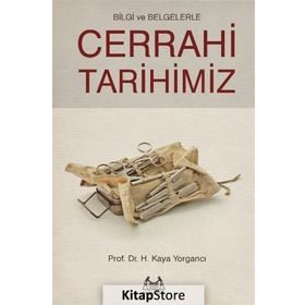 Cerrahi Tarihimiz - H. Kaya Yorgancı