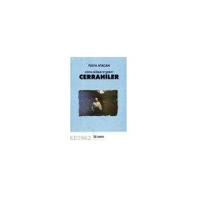 CERRAHILER : SOSYAL DEĞİŞME VE TARIKAT - FULYA ATACAN
