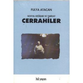 CERRAHILER : SOSYAL DEĞİŞME VE TARIKAT - FULYA ATACAN