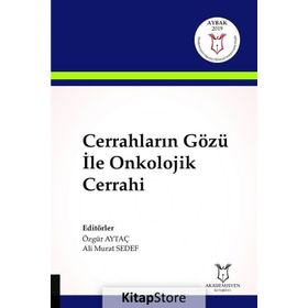 Cerrahların Gözü İle Onkolojik Cerrahi - Ali Murat Sedef