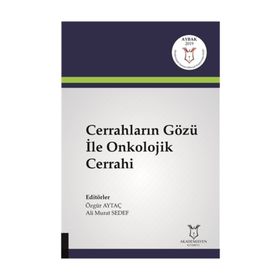 Cerrahların Gözü İle Onkolojik Cerrahi - Ali Murat Sedef