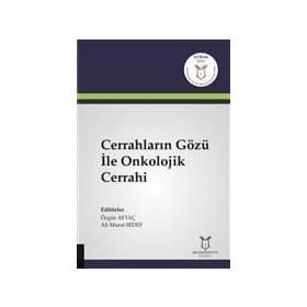 Cerrahların Gözü İle Onkolojik Cerrahi - Ali Murat Sedef