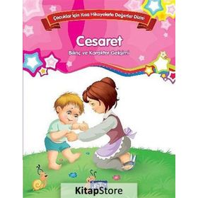 Cesaret Bilinç ve Karakter Gelişimi Çocuklar İçin Kısa Hikayelerle Değerler Dizisi - Kolektif Yazar