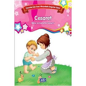 Cesaret Bilinç ve Karakter Gelişimi Çocuklar İçin Kısa Hikayelerle Değerler Dizisi - Kolektif Yazar