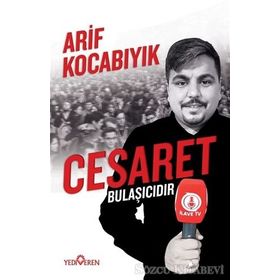 Cesaret Bulaşıcıdır - Arif Kocabıyık