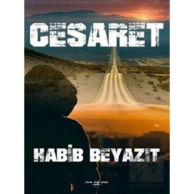 Cesaret - Habİb Beyazıt - Sokak Kitapları Yayınları