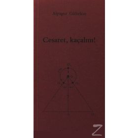 CESARET, KAÇALIM! - ALPAGUT GÜLTEKİN