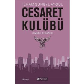 Cesaret Kulübü-Simurg Efsanesi-İlham Süheyl Aygül