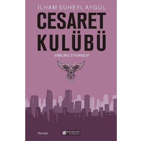 Cesaret Kulübü-Simurg Efsanesi-İlham Süheyl Aygül