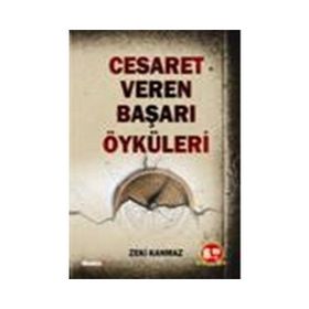 CESARET VEREN BAŞARI ÖYKÜLERİ - ZEKI KANMAZ