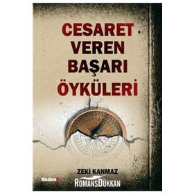 CESARET VEREN BAŞARI ÖYKÜLERİ - ZEKI KANMAZ