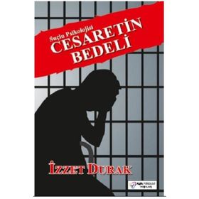 Cesaretin Bedeli Suçlu Psikolojisi - İzzet Durak