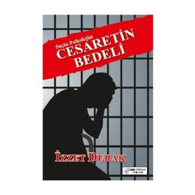 Cesaretin Bedeli Suçlu Psikolojisi - İzzet Durak