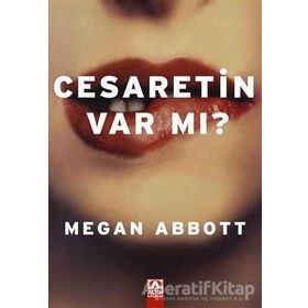Cesaretin Var mı? - Megan Abbott