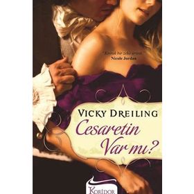 CESARETIN VAR MI? - VICKY DREILING