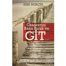Cesaretini Bana Bırak ve Git - Zeki Nurçin