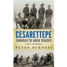 Cesarettepe - Çanakkale’de Anzak Trajedisi - Peter Burness
