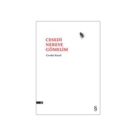Cesedi Nereye Gömelim - Cevdet Karal