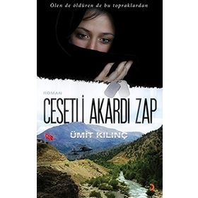 CESETLI AKARDI ZAP ÖLEN DE ÖLDÜREN DE BU TOPRAKLARDAN - ÜMİT KILINÇ