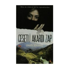 CESETLI AKARDI ZAP ÖLEN DE ÖLDÜREN DE BU TOPRAKLARDAN - ÜMİT KILINÇ