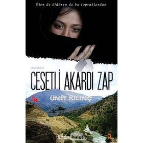 CESETLI AKARDI ZAP ÖLEN DE ÖLDÜREN DE BU TOPRAKLARDAN - ÜMİT KILINÇ