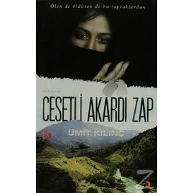 CESETLI AKARDI ZAP ÖLEN DE ÖLDÜREN DE BU TOPRAKLARDAN - ÜMİT KILINÇ