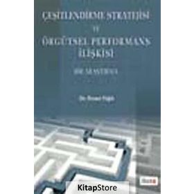 Çeşitlendirme Stratejisi ve Örgütsel Performans İlişkisi Bir Araştırma - Dr. İhsan Yiğit