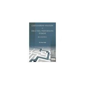 ÇEŞİTLENDİRME STRATEJISI VE ÖRGÜTSEL PERFORMANS İLİŞKİSİ - İHSAN YİĞİT