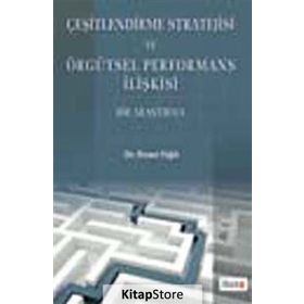 ÇEŞİTLENDİRME STRATEJISI VE ÖRGÜTSEL PERFORMANS İLİŞKİSİ - İHSAN YİĞİT