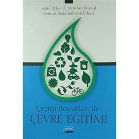 Çeşitli Boyutları ile Çevre Eğitimi - Sefer Ada , Senem Seda , Şahenk Erkan , Z. Nurdan Baysal
