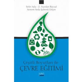Çeşitli Boyutları ile Çevre Eğitimi - Sefer Ada , Senem Seda , Şahenk Erkan , Z. Nurdan Baysal