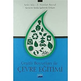 Çeşitli Boyutları ile Çevre Eğitimi - Sefer Ada , Senem Seda , Şahenk Erkan , Z. Nurdan Baysal